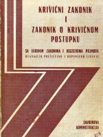 Krivični zakonik i zakonik o krivičnom postupku sa uvodnim zakonikom i registrima pojmova