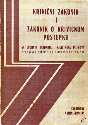 Krivični zakonik i zakonik o krivičnom postupku sa uvodnim zakonikom i registrima pojmova