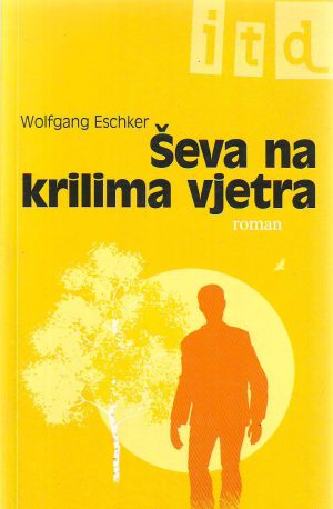 Wolfgang Eschker - Ševa na krilima vjetra