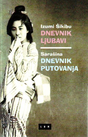 Izumu Šikibu - Dnevnik ljubavi; Sarašina - Dnevnik putovanja