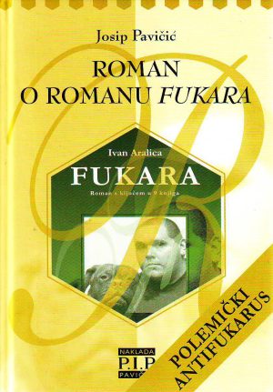 Josip Pavičić - Roman o romanu "Fukara"