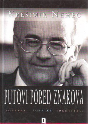 Krešimir Nemec - Putovi pored znakova: portreti