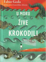 Fabio Geda - U moru žive krokodili: istinita priča Enaiatollaha Akbarija