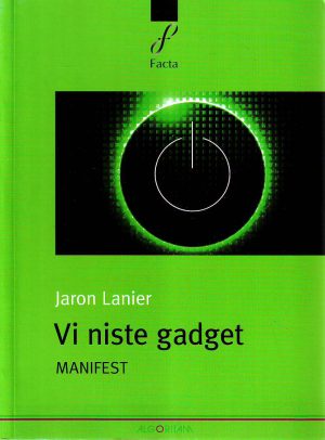 Jaron Lanier - Vi niste gadget