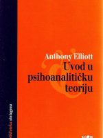 Anthony Elliott - Uvod u psihoanalitičku teoriju