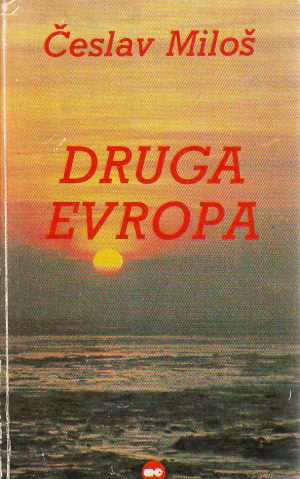 Česlav Miloš - Druga Evropa