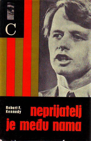 Robert F.Kennedy - Neprijatelj je među nama