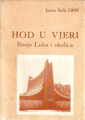 Jurica Šalić - Hod u vjeri: Banja Luka i okolica