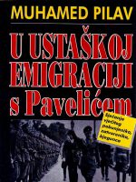 Muhamed Pilav - U ustaškoj emigraciji s Pavelićem