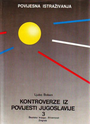 Ljubo Boban - Kontroverze iz povijesti Jugoslavije III