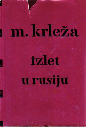 Miroslav Krleža - Izlet u Rusiju