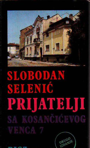 Slobodan Selenić - Prijatelji sa Kosančićevog venca 7