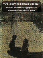 "Od Posavine postalo je more": novinska izvješća o velikoj poplavi Save u Bosanskoj Posavini 1932.godine