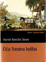 Harriet Beecher Stowe - Čiča Tomina koliba