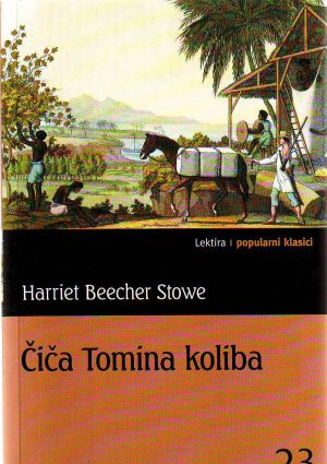 Harriet Beecher Stowe - Čiča Tomina koliba