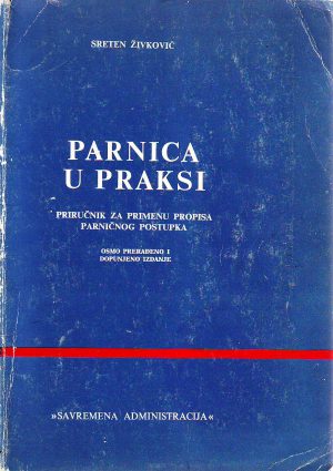 Sreten Živković - Parnica u praksi: priručnik za primenu propisa parničnog postupka