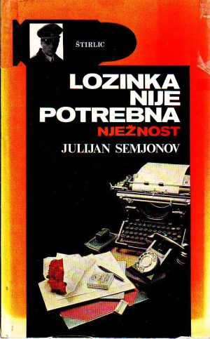 Julijan Semjonov - Lozinka nije potrebna; Nježnost