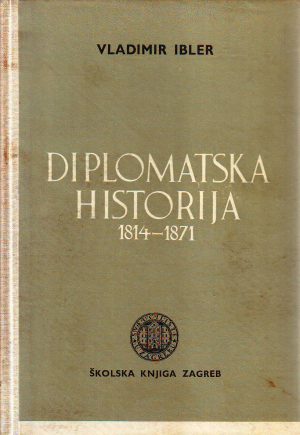 Vladimir Ibler - Diplomatska historija 1814-1871