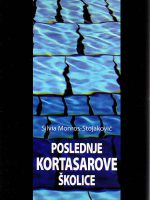 Silvia Monros-Stojaković - Poslednje Kortasarove školice