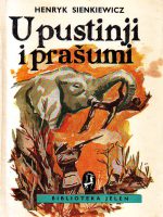 Henryk Sienkiewicz - U pustinji i prašumi