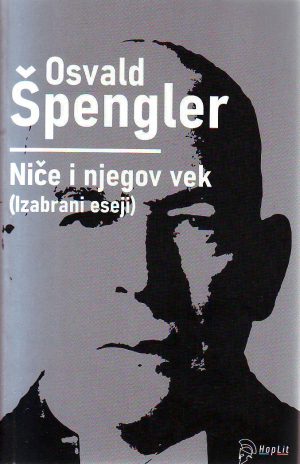 Osvald Špengler - Niče i njegov vek