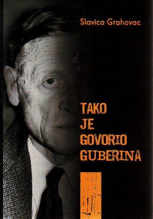 Slavica Grahovac - Tako je govorio Guberina