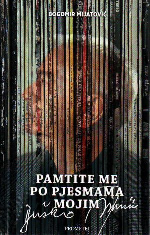 Bogomir Mijatović - Pamtite me po pjesmama mojim