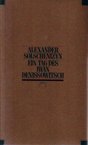 Alexander Solschenizyn - Ein tag des Iwan Denissowitsch