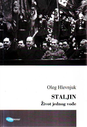 Oleg Hlevnjuk - Staljin: život jednog vođe