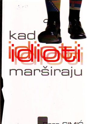 Pero Simić - Kad idioti marširaju