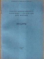 Vukosava Atanacković-Salčić - Zaštita srednjovekovne nekropole u Gnojnicama kod Mostara