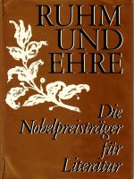 Ruhm und ehre: die Nobelpreistrager fur Literatur