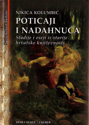 Nikica Kolumbić - Poticaji i nadahnuća: studije i eseji iz starije hrvatske književnosti