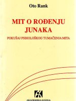 Oto Rank - Mit o rođenju junaka: pokušaj psihološkog tumačenja mita