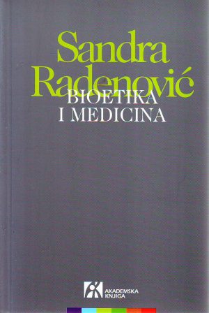 Sandra Radenović - Bioetika i medicina