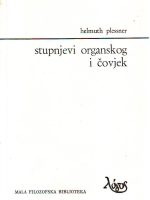 Helmuth Plessner - Stupnjevi organskog i čovjek