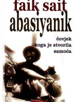 Faik Sait Abasiyanik - Čovjek koga je stvorila samoća