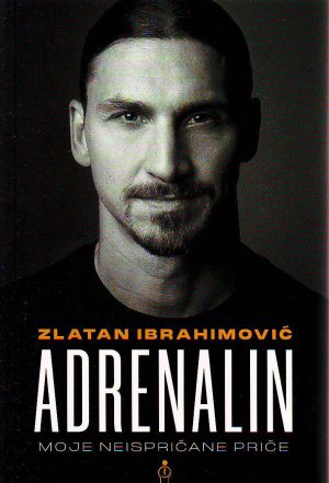 Zlatan Ibrahimović - Adrenalin: moje neispričane priče