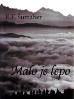 E.F.Šumaher - Malo je lepo