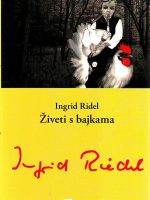 Ingrid Ridel - Živeti s bajkama