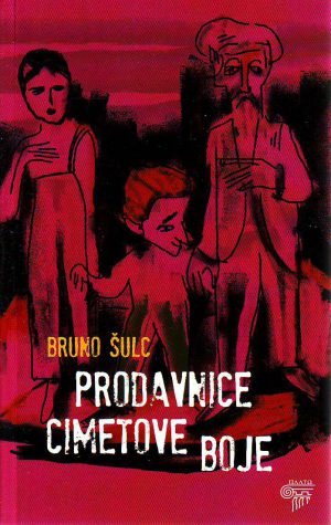 Bruno Šulc - Prodavnice cimetove boje