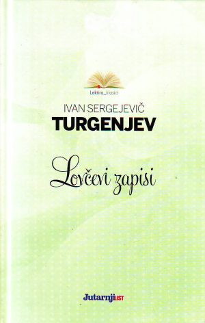 Ivan Sergejevič Turgenjev - Lovčevi zapisi