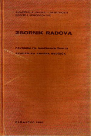 Zbornik radova povodom 75.godišnjice života akademika Envera Redžića