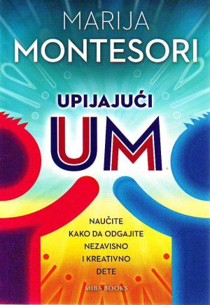 Marija Montesori - Upijajući um