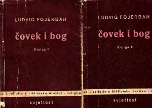 Ludvig Fojerbah - Čovek i Bog I-II