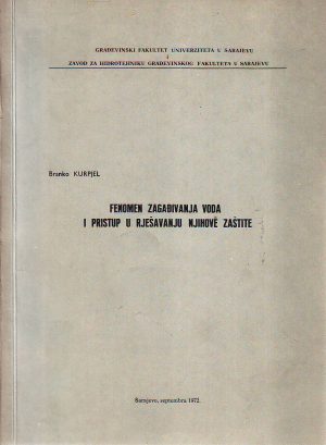 Branko Kurpjel - Fenome zagađivanja voda i pristup u rješavanju njihove zaštite