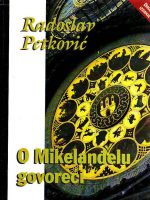 Radoslav Petković - O Mikelanđelu govoreći (O poeziji T.S.Eliota)