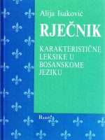 Alija Isaković - Rječnik karakteristične leksike u bosanskome jeziku