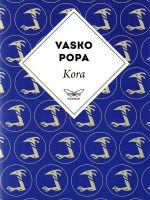 Vasko Popa - Kora