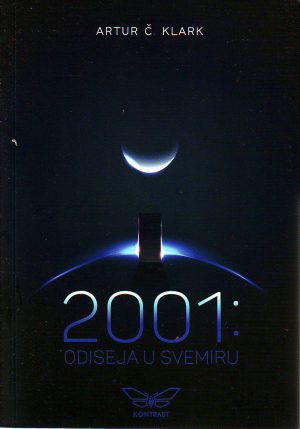 Artur Č.Klark - 2001: odiseja u svemiru